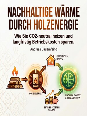 cover image of Nachhaltige Wärme durch Holzenergie